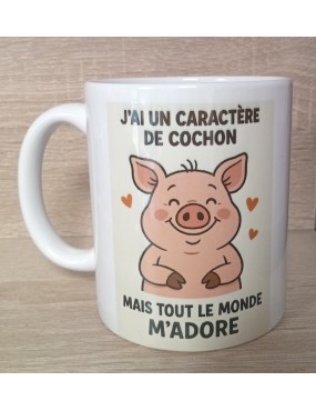 J'ai un caractère de cochon